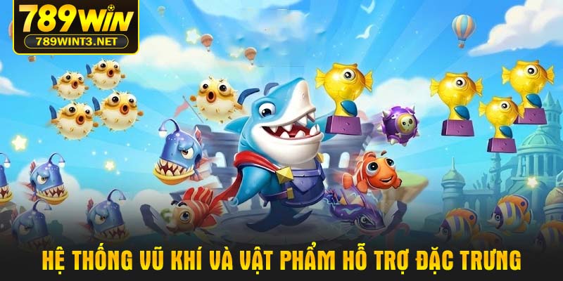 Hệ thống vũ khí và vật phẩm hỗ trợ đặc trưng