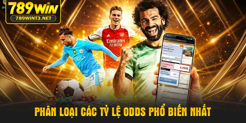 Phân loại các tỷ lệ odds phổ biến nhất