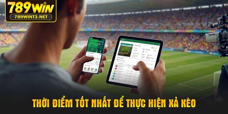 Thời điểm tốt nhất để thực hiện xả kèo