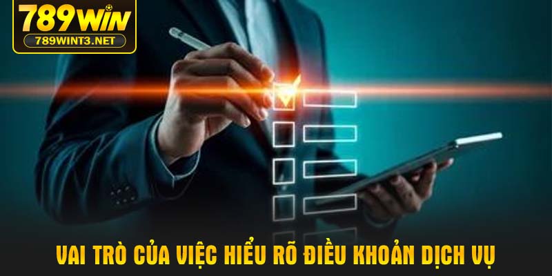 Vai trò của việc hiểu rõ Điều khoản dịch vụ